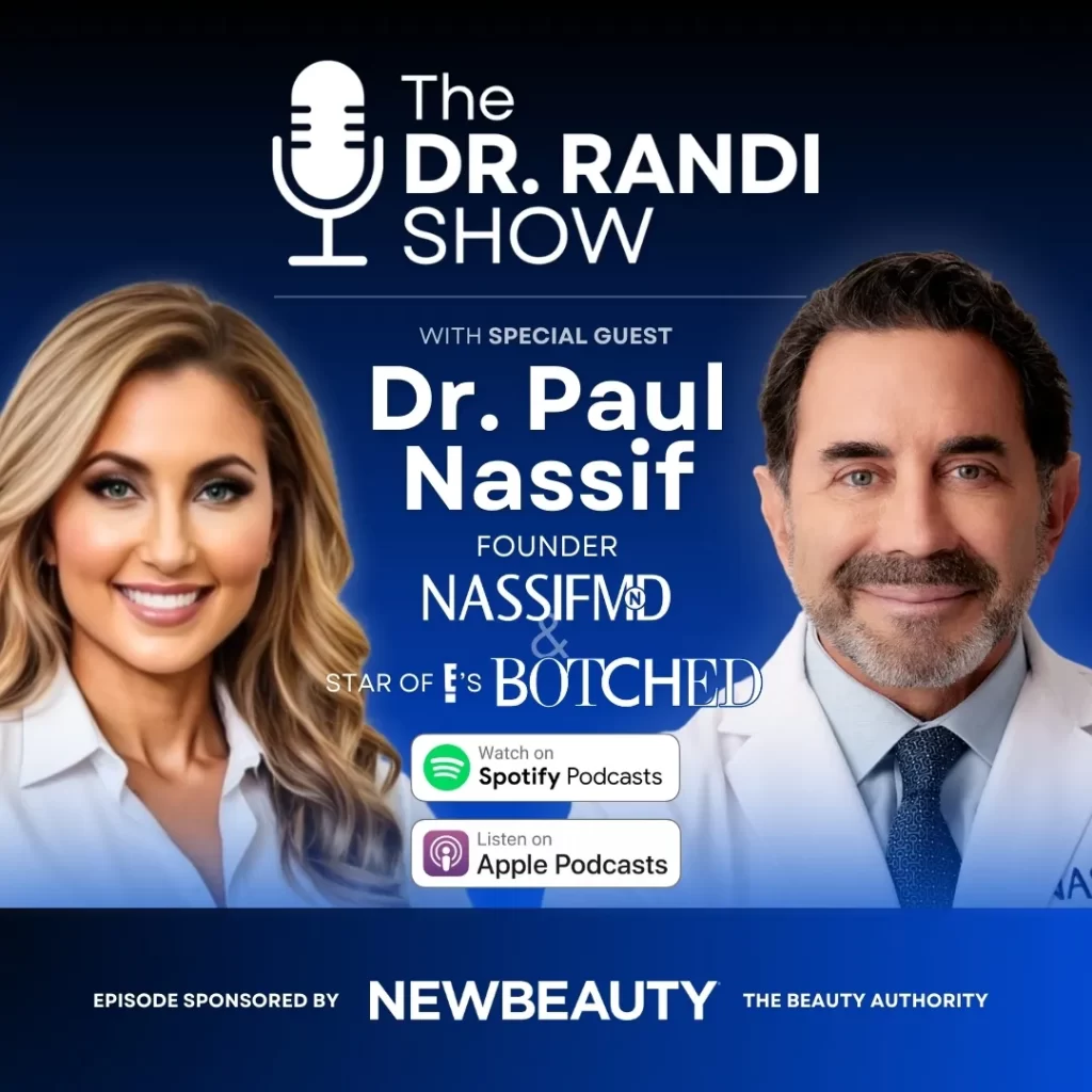 Dr. Paul Nassif | Dr. Randi Show Podcast